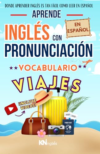 APRENDE INGLÉS EN ESPAÑOL - VOCABULARIO PARA VIAJES Y TURISMO - INGLÉS BÁSICO PARA VIAJAR CURSO PARA LATINOS HISPANOS ENFOQUE EN PRONUNCIACIÓN: DONDE ... INGLÉS ES TAN FÁCIL COMO LEER EN ESPAÑOL)