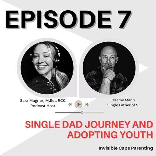 Ep. 7: Single Dad Journey & Adopting Youth