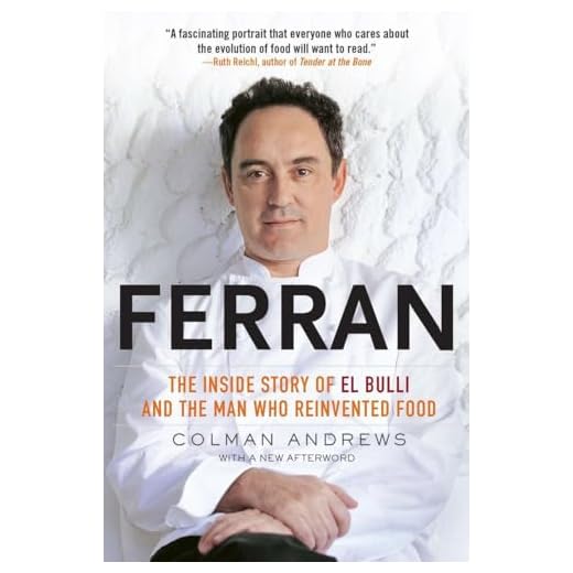 Ferran: The Inside Story of El Bulli and the Man Who Reinvented Food