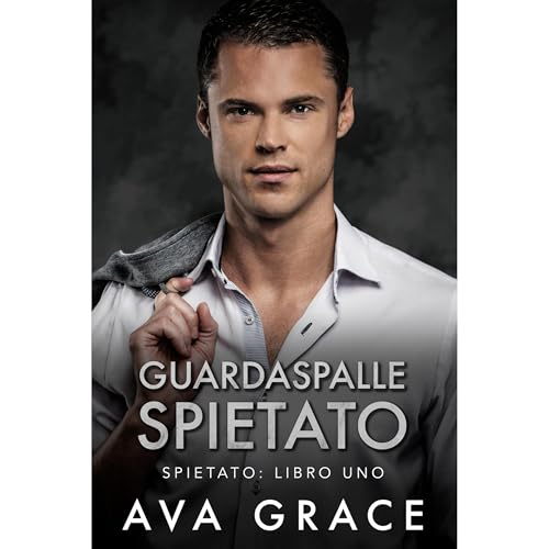 Guardaspalle Spietato Audiobook By Ava Grace cover art