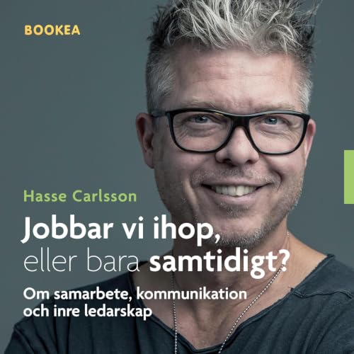 『Jobbar vi ihop, eller bara samtidigt? - Om samarbete, kommunikation och inre ledarskap』のカバーアート