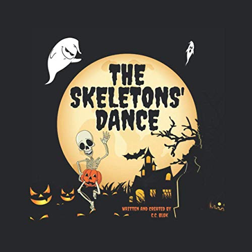 The Skeletons' Dance: Bewitching and Hilarious! This Brilliant Rhyming Book For Kids Aged 6-8 Is Perfect For Bedtime And The Classroom!