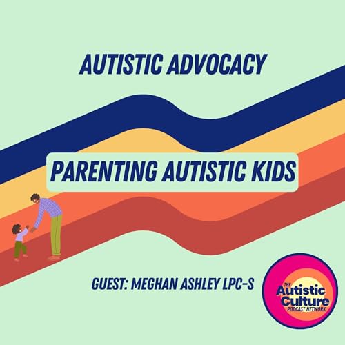 Autistic Advocacy: Parenting Autistic Kids Podcast Por arte de portada