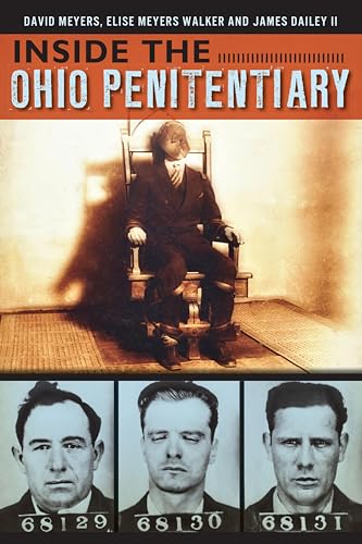 Inside the Ohio Penetentiary (By: David Meyers,Elise Meyers Walker,James Dailey)
