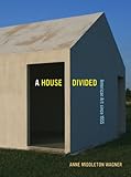 A House Divided: American Art since 1955