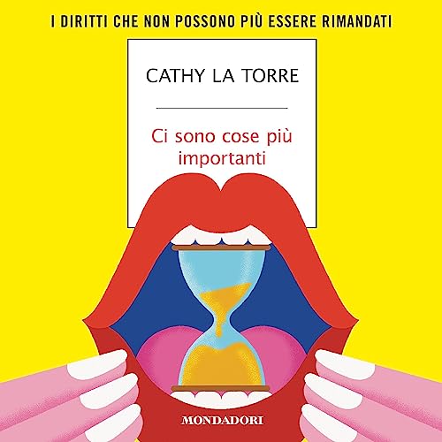 Udibile Ci sono cose più importanti: I diritti che non possono più essere rimandati