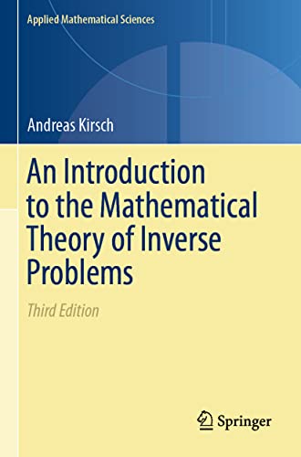 An Introduction To The Mathematical Theory Of Inverse Problems: 120 (Applied Mathematical Sciences, 120)