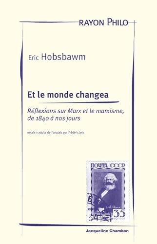 Et le monde changea : Réflexions sur Marx et le marxisme de 1840 à nos jours