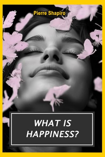 What Is Happiness?