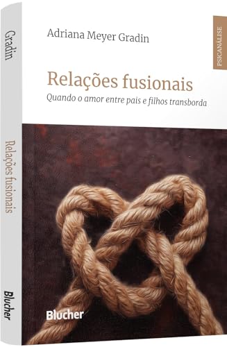 Relações fusionais: quando o amor entre pais e filhos transborda