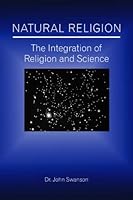 Natural Religion: The Integration of Religion and Science 0805979832 Book Cover