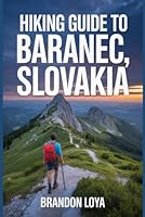 Hiking Guide to Baranec, Slovakia: A Handbook for a Healthy Nature Hike. B0G33Y4F25 Book Cover