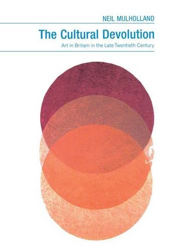 Buy The Cultural Devolution: Art in Britain in the Late Twentieth Century: 1187 (British Art & Visual Culture Since 1750: New Readings) — BookShops.in