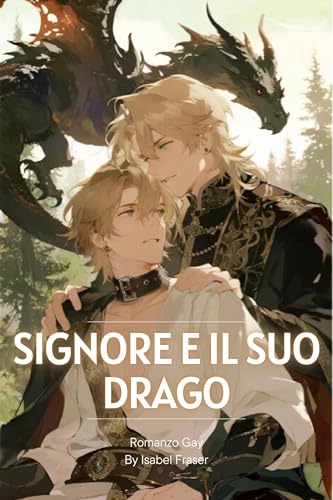 Romanzo Gay: Signore e il Suo Drago - Espansione territoriale fantasy: Drago nero leale combatte per signore malato in battaglie tra regni oscuri (Fantasia Gay Romantico it)