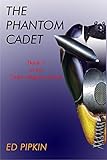 The Phantom Cadet (The Cadet Magnum Series Book 1)