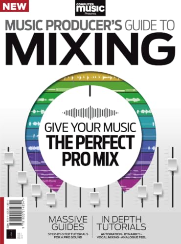 Music Producer's Guide to Mixing: The Complete Guide to helping you get perfect, professional-sounding tracks, no matter what music you make image 2