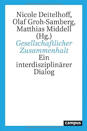 Gesellschaftlicher Zusammenhalt: Ein interdisziplinärer Dialog Gesellschaftlicher Zusammenhalt: Ein interdisziplinärer Dialog