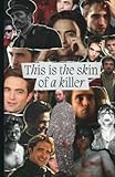This is the skin of a k*ller: Notebook Robert Pattinson collage lined journal