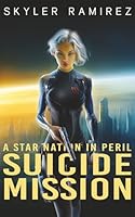 Suicide Mission (A Star Nation in Peril) 1964457572 Book Cover