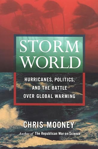 Storm World: Hurricanes, Politics, and the Battle Over Global Warming