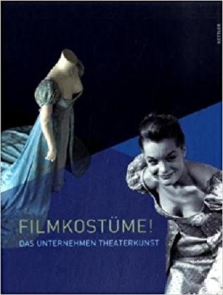Filmkostüme: Das Unternehmen Theaterkunst. Museumsausgabe
