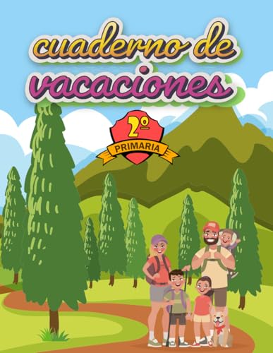CUADERNO DE VACACIONES (2º PRIMARIA): REPASAMOS TODO LO APRENDIDO Y NOS DIVERTIMOS - CON JUEGOS Y PASATIEMPOS - DISEÑADO PARA 2º PRIMARIA