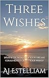 Three Wishes