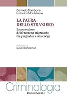 La paura dello straniero. La percezione del fenomeno migratorio tra pregiudizi e stereotipi 8891787345 Book Cover