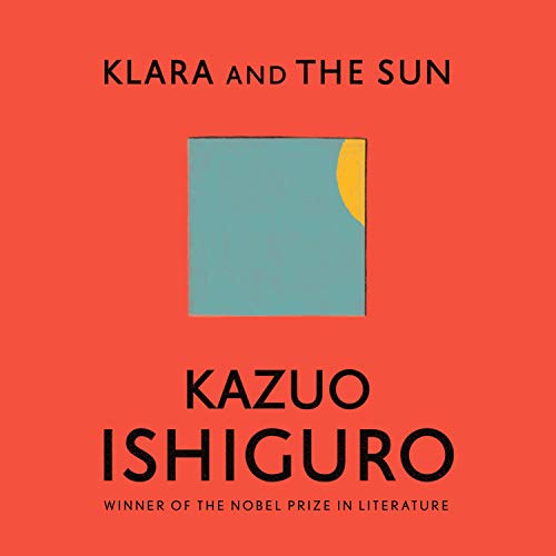 Klara and the Sun by Kazuo Ishiguro