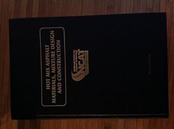 Hardcover Hot Mix Asphalt Materials, Mixture Design and Construction Book
