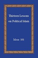 Thirteen Lessons on Political Islam 0979579457 Book Cover