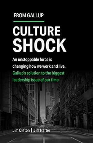 Book cover Culture Shock: An unstoppable force is changing how we work and live. Gallup's solution to the biggest leadership issue of our time.