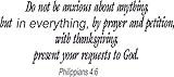 Philippians 4:6, 11x22, Vinyl Wall Art, Not Anxious, Prayer Thanksgiving Everything