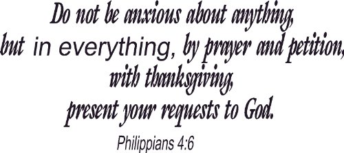 Philippians 4:6, 11X22, Vinyl Wall Art, Not Anxious, Prayer Thanksgiving Everything #TOP11