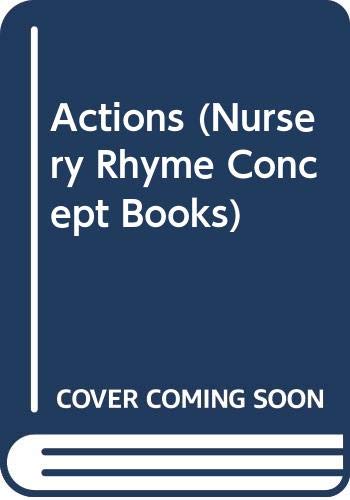 Actions: Nursery Rhyme Concept Book 0671778242 Book Cover
