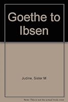 Goethe to Ibsen B002E8P5D8 Book Cover