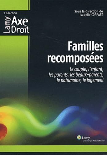 Familles recomposées: Le couple, l'enfant, les parents, les beaux-parents, le patrimoine, le logement - -93%