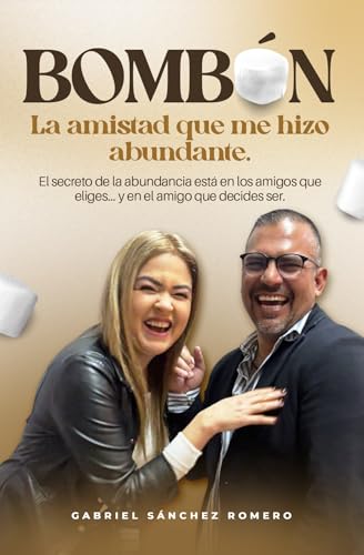 Bombón: La amistad que me hizo abundante