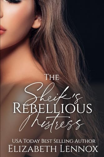 The Sheik's Rebellious Mistress 1549567225 Book Cover