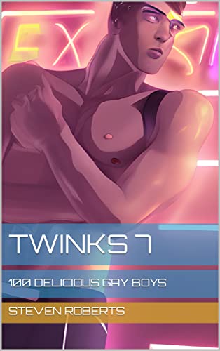 TWINKS 7: 100 DELICIOUS GAY BOYS