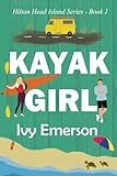 Kayak Girl: A closed-door contemporary romance novel: 1 (Hilton Head Island Series)