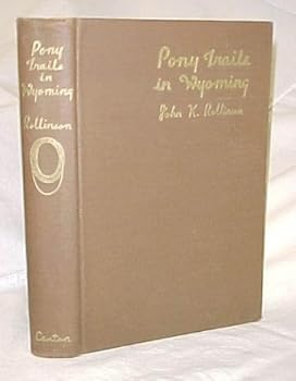 Pony Trails in Wyoming: Hoofprints of a Cowboy and a U. S. Ranger