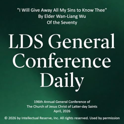『"I Will Give Away All My Sins to Know Thee" by Elder Wan-Liang Wu - 196th Annual General Conference of the Church of Jesus Christ of Latter-day Saints, April 2026』のカバーアート