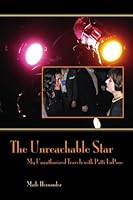 The Unreachable Star: My Unauthorized Travels with Patti LuPone 1419696726 Book Cover