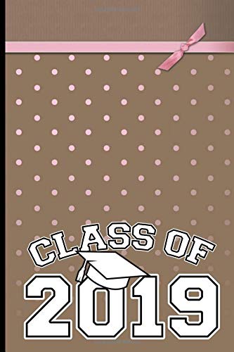 Class of 2019: Blank Journal - 6x9 - Graduation Gift
