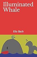 Illuminated Whale B08DC1Z6KD Book Cover