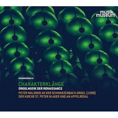 Charakterkl&auml;nge-Orgelmusik der Renaissance