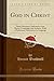 God in Christ: Three Discourses, Delivered at New Haven, Cambridge, and Andover, With a Preliminary Dissertation on Language (Classic Reprint)