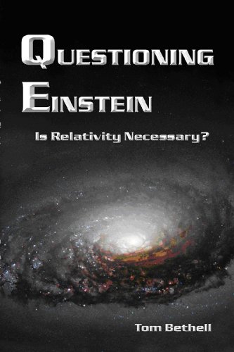 Questioning Einstein: Is Relativity Necessary? view 2