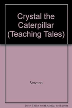 Paperback Crystal the Caterpillar (Teaching Tales) Book